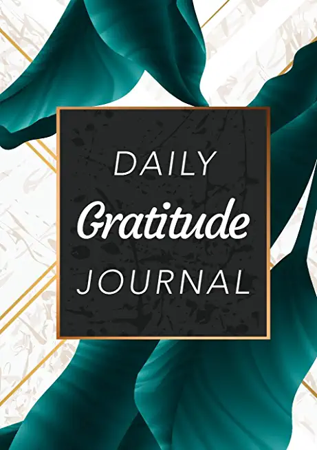 Daily Gratitude Journal: (Green Leaves with White and Gold Background) A 52-Week Guide to Becoming Grateful