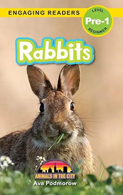 Rabbits: Animals in the City (Engaging Readers, Level Pre-1)