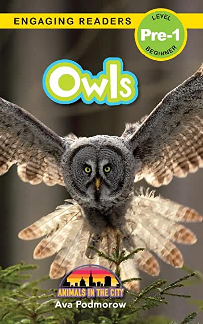 Owls: Animals in the City (Engaging Readers, Level Pre-1)
