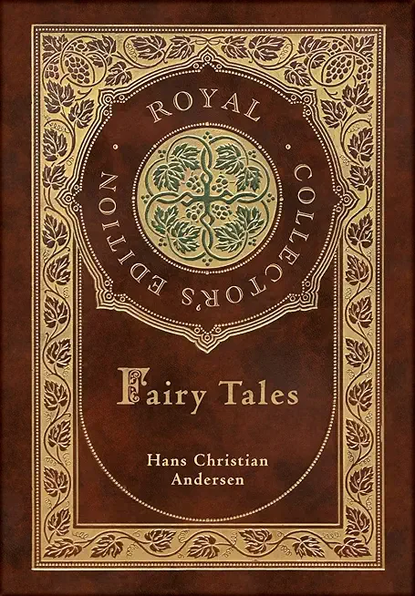 Hans Christian Andersen's Fairy Tales (Royal Collector's Edition) (Case Laminate Hardcover with Jacket)