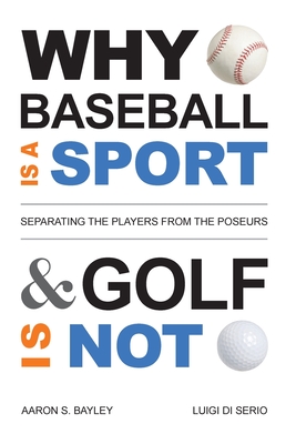 Why Baseball Is a Sport and Golf Is Not: Separating the Players from the Poseurs