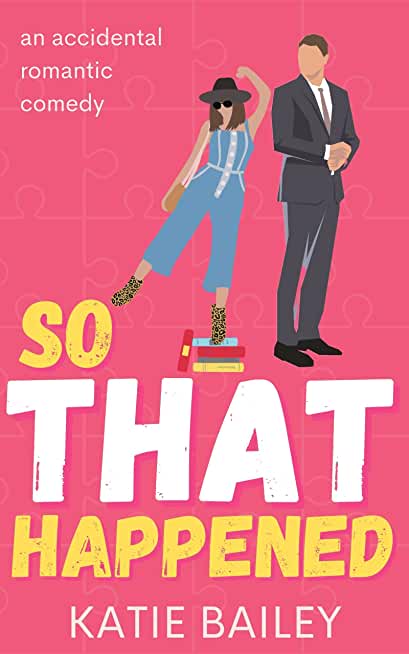 So That Happened: A Romantic Comedy