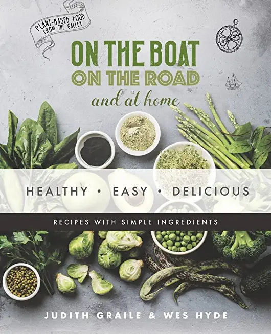 Healthy - Easy - Delicious: plant-based recipes from the galley