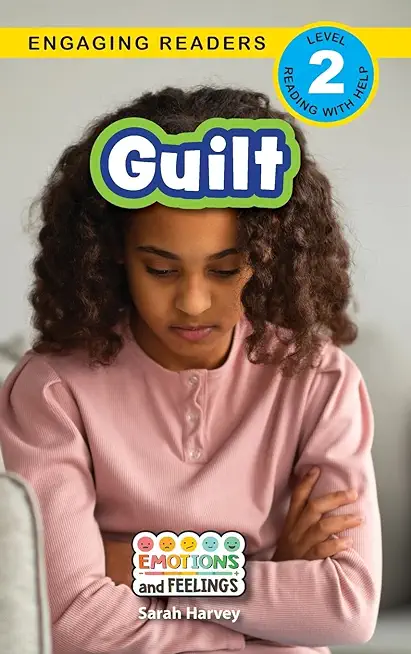 Guilt: Emotions and Feelings (Engaging Readers, Level 2)