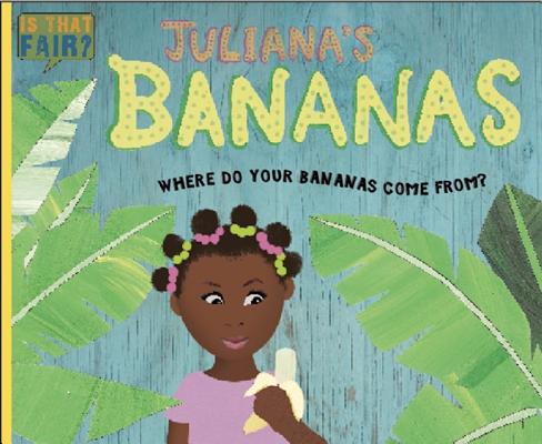 Juliana's Bananas: Where Do Your Bananas Come From?