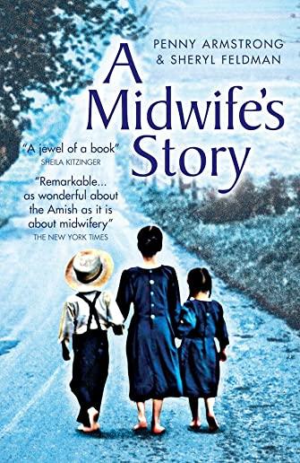 A Midwife's Story: Life, Love and Birth Among the Amish