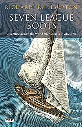 Seven League Boots: Adventures Across the World from Arabia to Abyssinia