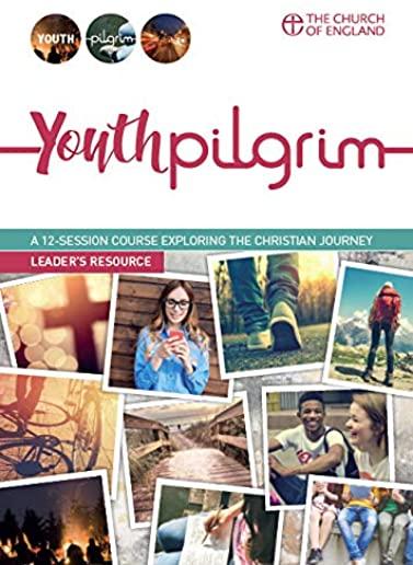 Youth Pilgrim Participant's Journal: A 12-Session Course Exploring the Christian Journey