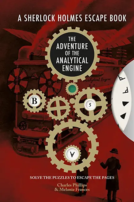The Sherlock Holmes Escape Book: Adventure of the Analytical Engine: Solve the Puzzles to Escape the Pagesvolume 3