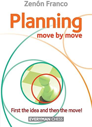 Planning: Move by Move - First the idea and then the move!