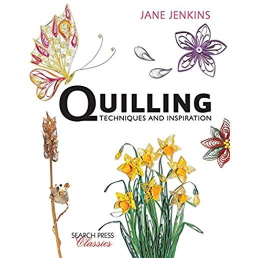 Quilling: Techniques and Inspiration: Re-Issue