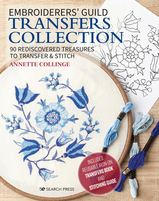 Embroiderers' Guild Transfers Collection: 80 Original Designs to Transfer & Stitch
