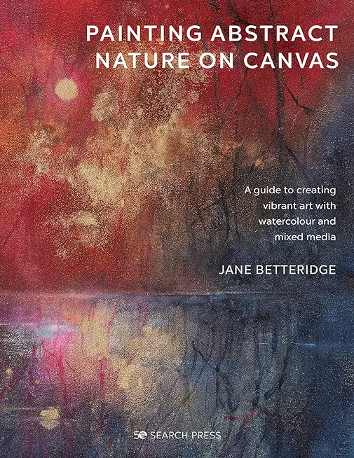 Painting Abstract Nature on Canvas: A Guide to Creating Vibrant Art with Watercolour and Mixed Media