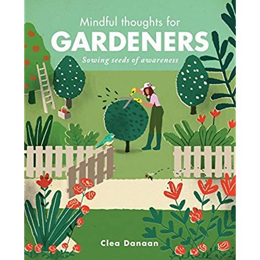 Mindful Thoughts for Gardeners: Sowing Seeds of Awareness