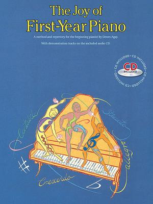The Joy of First-Year Piano: A Method and Repertory for the Beginning Pianist [With CD (Audio)]