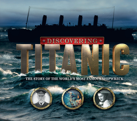Discovering Titanic: Searching for the Stories Behind the Shipwreck