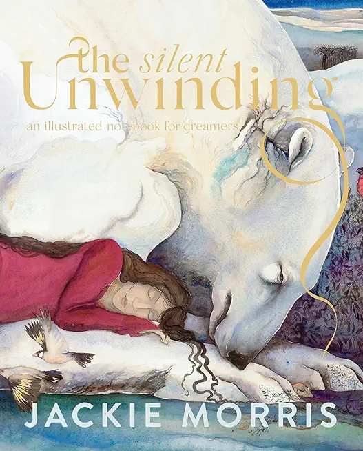 The Silent Unwinding: And Other Dreamings