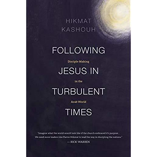 Following Jesus in Turbulent Times: Disciple-Making in the Arab World