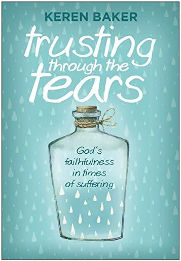 Trusting Through the Tears: God's Faithfulness in Times of Suffering