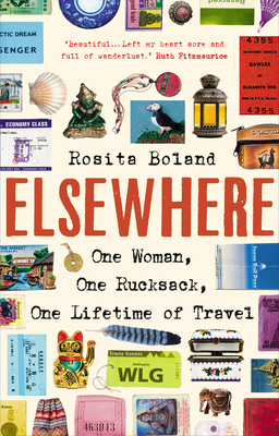 Elsewhere: One Woman, One Rucksack, One Lifetime of Travel