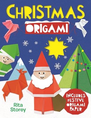 Christmas Origami: A Step-By-Step Guide to Making Wonderful Paper Models