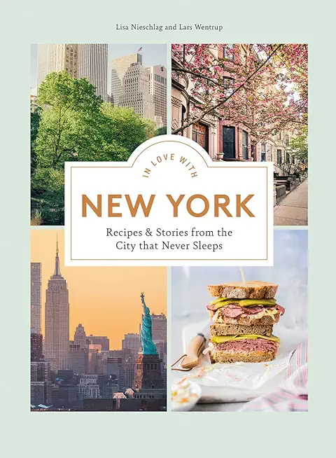 In Love with New York: Recipes and Stories from the City That Never Sleeps