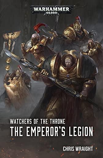 Watchers of the Throne: The Emperor's Legion