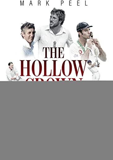 The Hollow Crown: England Cricket Captains from 1945 to the Present