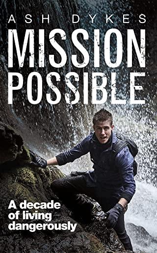 Mission Possible: A Decade of Living Dangerously