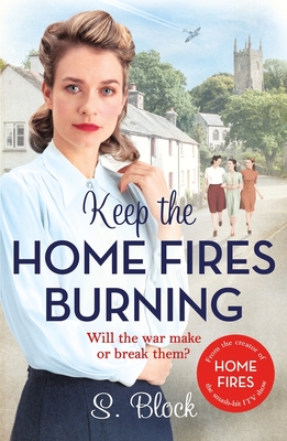 Keep the Home Fires Burning: The Complete Novel
