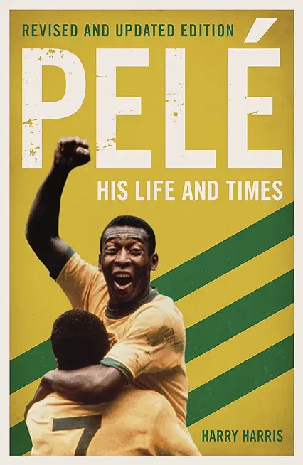 PelÃ© His Life and Times