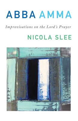 Abba Amma: Improvisations on the Lord's Prayer