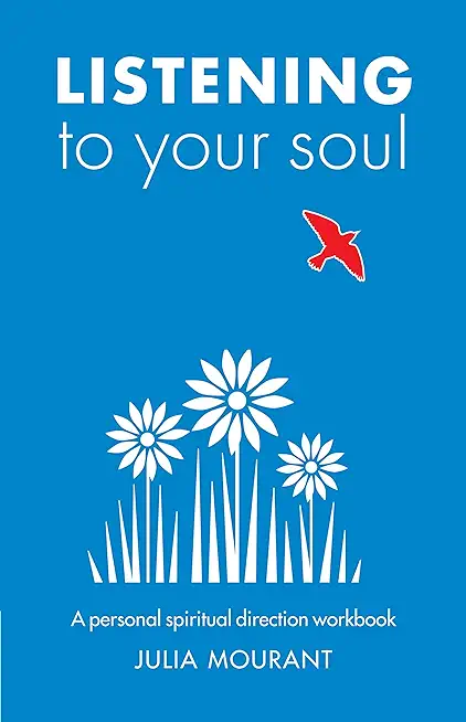 Listening to Your Soul: A Spiritual Direction Workbook