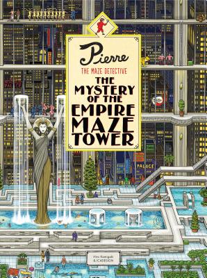 Pierre the Maze Detective: The Mystery of the Empire Maze Tower: (maze Book for Kids, Adventure Puzzle Book, Seek and Find Book)