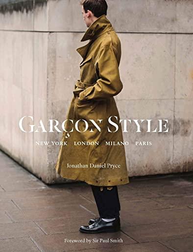 GarÃ§on Style: New York, London, Milano, Paris (Best Selling Street Photography Book, for Fans Street Style Fashion and Photography)