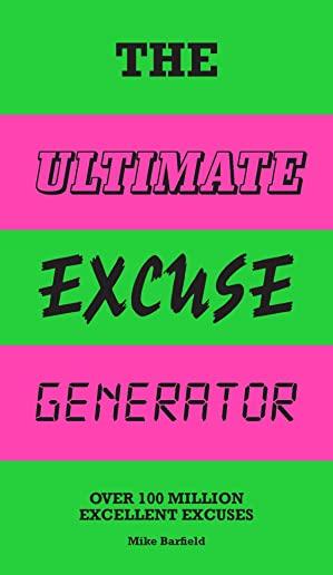 The Ultimate Excuse Generator: Over 100 Million Excellent Excuses (Funny, Joke, Flip Book)