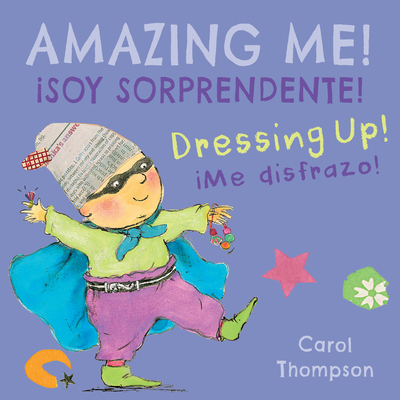 Â¡me Disfrazo!/Dressing Up!: Â¡soy Sorprendente!/Amazing Me!