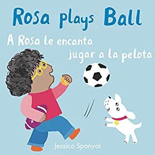 A Rosa Le Encanta Jugar a la Pelota/Rosa Plays Ball