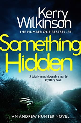 Something Hidden: A Totally Unputdownable Murder Mystery Novel