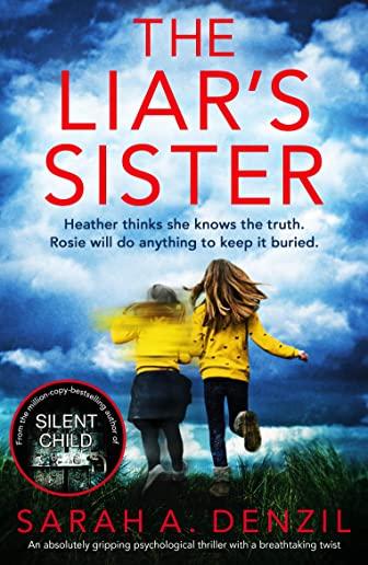 The Liar's Sister: An absolutely gripping psychological thriller with a breathtaking twist