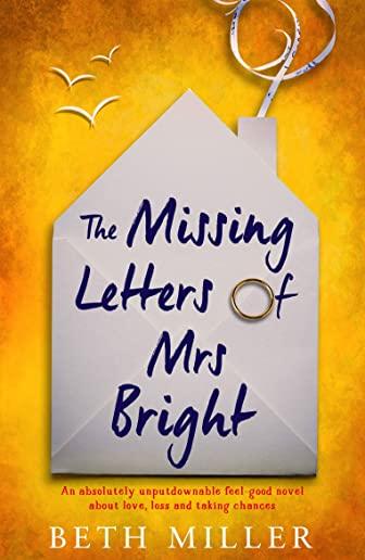 The Missing Letters of Mrs Bright: An absolutely unputdownable feel good novel about love, loss and taking chances