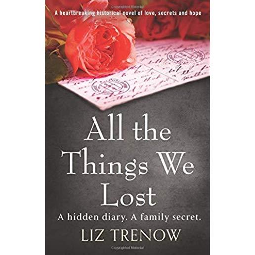 All the Things We Lost: A Heartbreaking Historical Novel of Love, Secrets and Hope
