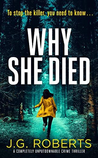 Why She Died: A completely unputdownable crime thriller