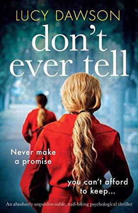 Don't Ever Tell: An absolutely unputdownable, nail-biting psychological thriller
