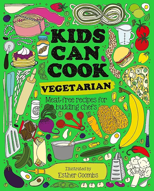 Kids Can Cook Vegetarian: Meat-Free Recipes for Budding Chefs