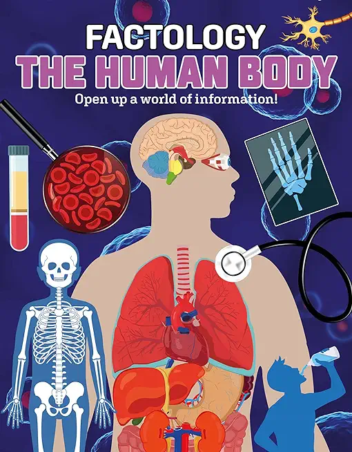 Factology: The Human Body: Open Up a World of Information!
