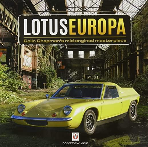 Lotus Europa: Colin Chapman's Mid-Engined Masterpiece