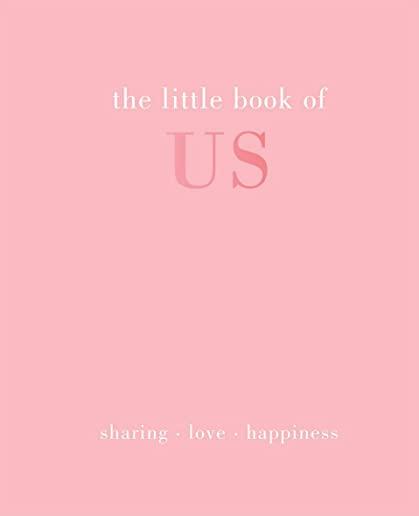 Little Book of Us: Sharing - Love - Happiness