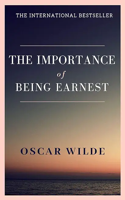 The Importance of Being Earnest (Legend Classics)
