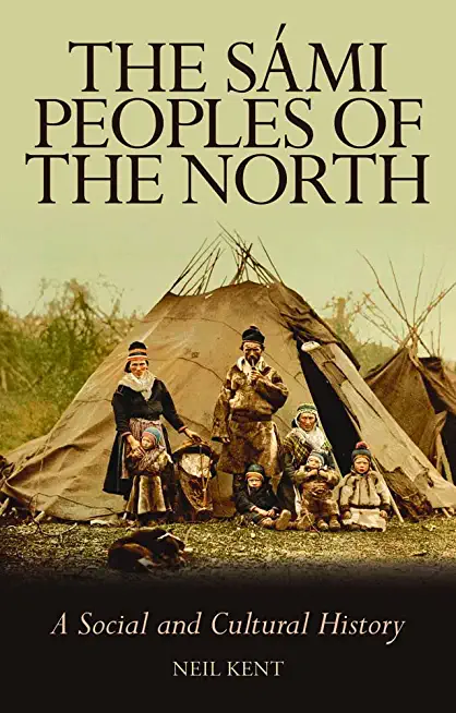 The SÃ¡mi Peoples of the North: A Social and Cultural History